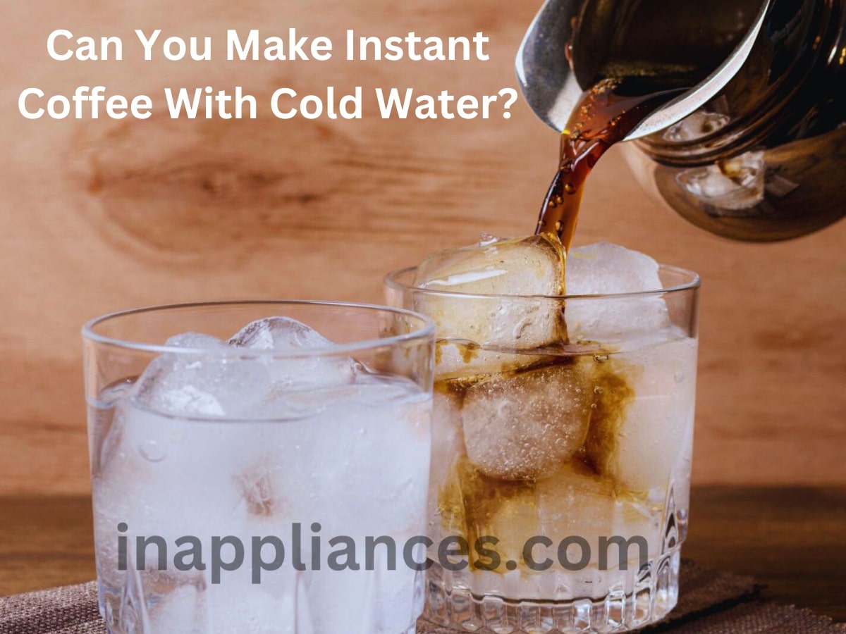 Can You Make Instant Coffee With Cold Water?